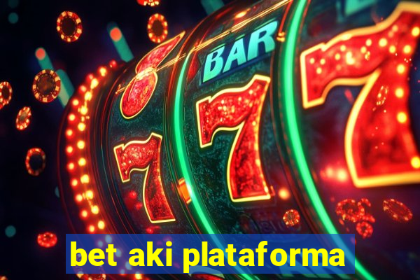 bet aki plataforma